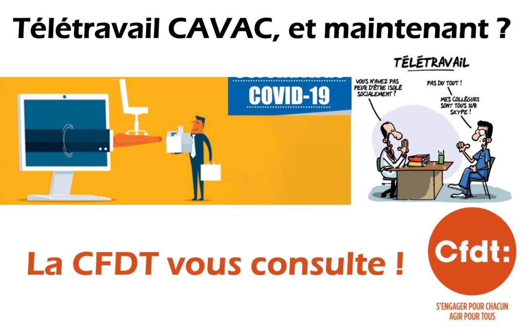 Télétravail CAVAC, la CFDT vous informe et vous consulte !